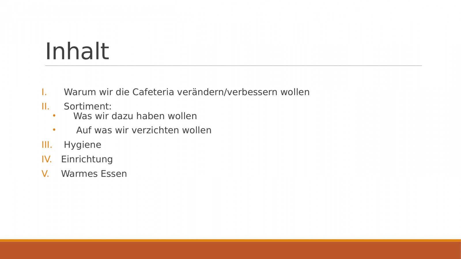 Unsere perfekte Cafeteria